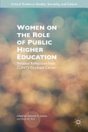 Women on the role of public higher education : personal reflections from CUNY's Graduate Center /
