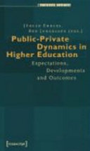 Public-private dynamics in higher education : expectations, developments and outcomes /