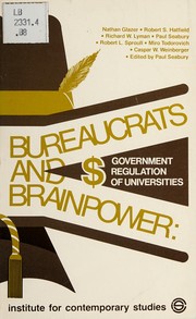 Bureaucrats and brainpower : government regulation of universities /