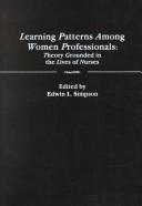 Learning patterns among women professionals : theory grounded in the lives of nurses /