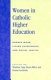 Women in Catholic higher education : border work, living experiences, and social justice /