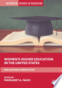 Women's higher education in the United States : new historical perspectives /