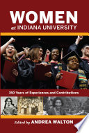 Women at Indiana University : 150 years of experiences and contributions /