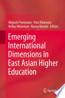 Emerging international dimensions in East Asian higher education /