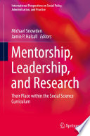 Mentorship, Leadership, and Research : Their Place within the Social Science Curriculum /
