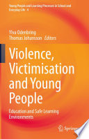 Violence, Victimisation and Young People : Education and Safe Learning Environments /