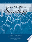 Education and sociology : an encyclopedia /