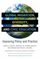 Global migration, diversity, and civic education : improving policy and practice /