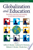 Globalization and education : teaching, learning and leading in the world schoolhouse /