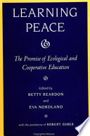 Learning peace : the promise of ecological and cooperative education /