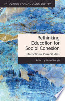 Rethinking education for social cohesion : international case studies /