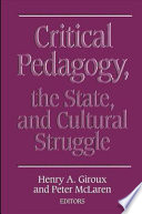 Critical pedagogy, the state, and cultural struggle /