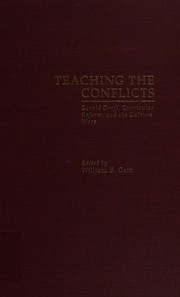 Teaching the conflicts : Gerald Graff, curricular reform, and the culture wars /