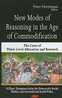 New modes of reasoning in the age of commodification : the cases of third-level education and research /