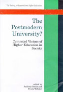 The postmodern university? : contested visions of higher education in society /