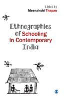 Ethnographies of schooling in contemporary India /