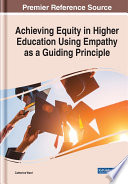 Achieving equity in higher education using empathy as a guiding principle /