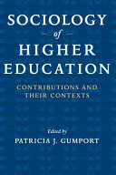 Sociology of higher education : contributions and their contexts /