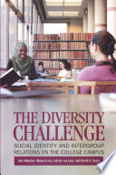 The diversity challenge : social identity and intergroup relations on the college campus /