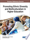 Promoting ethnic diversity and multiculturalism in higher education /