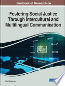 Handbook of research on fostering social justice through intercultural and multilingual communication /