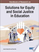 Handbook of research on solutions for equity and social justice in education /