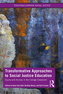Transformative approaches to social justice education : equity and access in the college classroom /