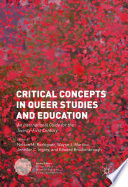 Critical concepts in queer studies and education : an international guide for the twenty-first century /
