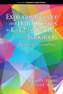 Exploring gender and LGBTQ issues in K-12 and teacher education : a rainbow assemblage /