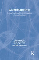 Counternarratives : cultural studies and critical pedagogies in postmodern spaces /