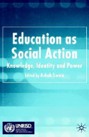 Education as social action : knowledge, identity, and power /