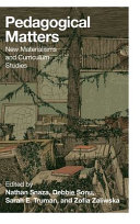 Pedagogical matters : new materialisms and curriculum studies /
