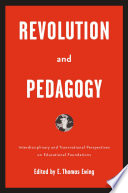 Revolution and Pedagogy : Interdisciplinary and Transnational Perspectives on Educational Foundations /