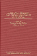 Anti-racism, feminism, and critical approaches to education /