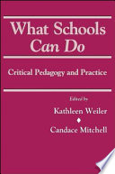 What schools can do : critical pedagogy and practice /