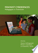 Feminist cyberspaces pedagogies in transition /