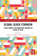 Global Black feminism : cross border collaboration through an ethics of care /