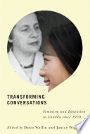 Transforming conversations : feminism and education in Canada since 1970 /