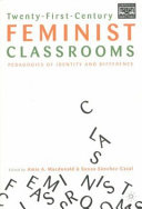 Twenty-first-century feminist classrooms : pedagogies of identity and difference /