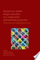 Research on mother tongue education in a comparative international perspective : theoretical and methodological issues /