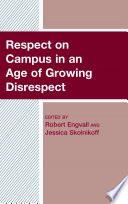 Respect on campus in an age of growing disrespect /