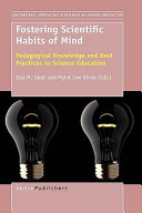 Fostering scientific habits of mind : pedagogical knowledge and best practices in science education /
