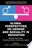 Global perspectives on gender and sexuality in education : raising awareness, fostering equity, advancing justice /