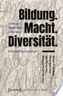 Bildung.Macht.Diversität. : Critical Diversity Literacy im Hochschulraum /