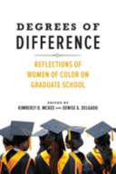 Degrees of difference : reflections of women of color on graduate school /