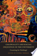 Coloniality and racial (in)justice in the university : counting for nothing? /