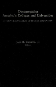 Desegregating America's colleges and universities : Title VI regulation of higher education /
