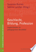 Geschlecht, Bildung, Profession : Ungleichheiten im pädagogischen Berufsfeld /