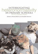 Interrogating heteronormativity in primary schools : the work of the No Outsiders project /