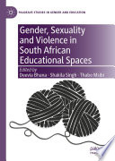 Gender, sexuality and violence in South African educational spaces /